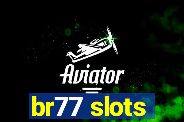 br77 slots